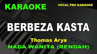 BERBEZA KASTA KARAOKE NADA CEWEKWANITA THOMAS ARYA [upl. by Atener732]