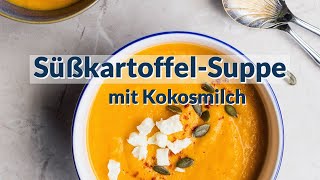 Süßkartoffel Suppe Rezept  Super einfach amp Vegan [upl. by Bacchus80]