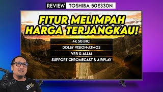 Smart TV 4K 50 inci Terjangkau Dengan Fitur Melimpah Review Toshiba 50E330N [upl. by Gish809]