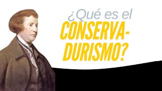 ¿Qué es el Conservadurismo [upl. by Thera]