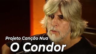 Projeto Canção Nua O Condor de Oswaldo Montenegro [upl. by Dnomyad]