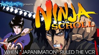 Ninja Scroll When Japanimation Ruled the VCR [upl. by Kenrick]