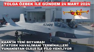 KAANın yeni boyaması Neden hava girişlerinin içi beyaz Tolga Özbek ile gündem 24 Mart 2024 [upl. by Einnahpets]