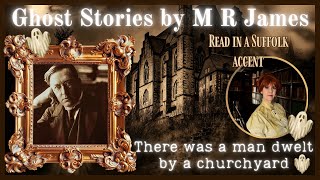 M R James  Ghost Stories read in a Suffolk accent  There was a man dwelt by a churchyard [upl. by Slin367]