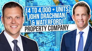 14 to 4000 Units  John Drachman amp Waterford Property Company [upl. by Gnilrets597]