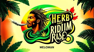 Meloman  Herb And Riddim Rise Reggae [upl. by Soo407]