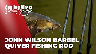 John Wilson Barbel Quiver Fishing Rod Specialist Fishing Product Spotlight [upl. by Philbin]