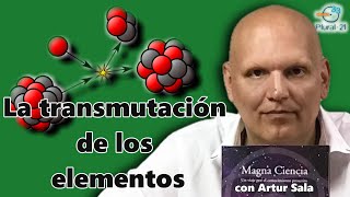 Transmutación de los Elementos con Artur Sala [upl. by Atil]