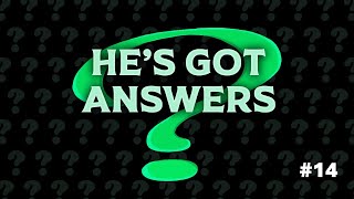 Hes Got Answers  Question 14 [upl. by Wescott]