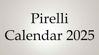 How to Pronounce Pirelli Calendar 2025 [upl. by Yim287]