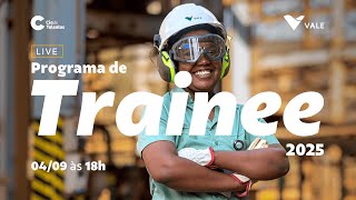 2°Live do Programa de Trainee Vale 2025  De Trainee para Trainee [upl. by Atinehs]