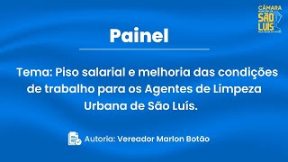 Painel Piso salarial e melhoria Agentes de Limpeza Urbana de São Luís  08112024 [upl. by Atte627]