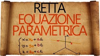 Geometria Analitica nello Spazio  Equazione Parametrica della Retta [upl. by Selhorst]