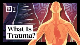 What is trauma The author of “The Body Keeps the Score” explains  Bessel van der Kolk  Big Think [upl. by Robenia]