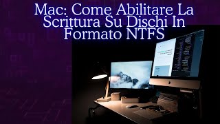 Mac Come Abilitare La Scrittura Su Dischi In Formato NTFS [upl. by Dlanor961]