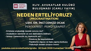 Neden Erteliyoruz Procrastination  AvukatlarKulübü  Uzm Dr İnci Cengiz [upl. by Clifton]