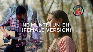 Ne Munthi Uneh Acoustic female version cover Charkle Teronpi [upl. by Noryb]