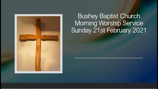 BUSHEY BAPTIST CHURCH Morning Worship [upl. by Anerual]