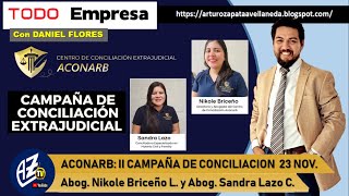 🔴 TODO EMPRESA ACONARB II CAMPAÑA DE CONCILIACION EXTRAJUDICIALAbog Nikole Briceño y Sandra Lazo [upl. by Ailicec]