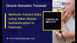 NetSuite Extract Data using TokenBased Authentication in Postman  Oracle NetSuite Postman  BISP [upl. by Franni]