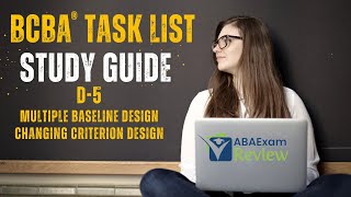 Multiple Baseline and Changing Criterion Designs  BCBA® Task List Study Guide D5  ABA Exam Review [upl. by Tracey31]