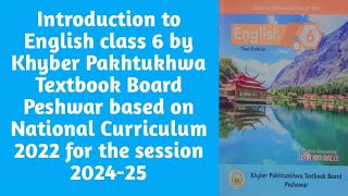 English class 6IntroductionNew coursesession 202424 by KP Textbook Baord PeshwarSNC 2022 [upl. by Eicyac]