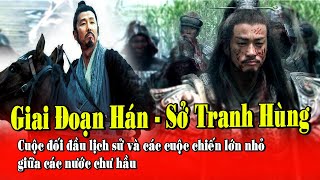 Giai đoạn Hán Sở tranh hùng Cuộc đối đầu lịch sử và các trận chiến lớn nhỏ giữa các nước chư hầu [upl. by Gnehc]