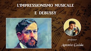 LImpressionismo musicale e Debussy Videoezione del prof Antonio Guida [upl. by Sahc682]