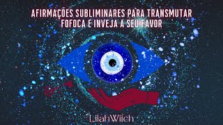 Transmute fofoca e inveja a seu favor • SUBLIMINAL ∘⋅★☽ [upl. by Selby627]