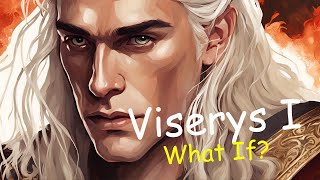 What If Viserys I Played It Smart Alternate Targaryen Successions Explored [upl. by Areemas]