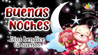 BUENAS NOCHES Dios bendice tu sueños Un lindo mensaje de feliz noche para ti motivarte11 [upl. by Dela170]