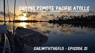 Sailing Remote Pacific Atolls – Sailing the Pacific Episode 21 [upl. by Tirrej]