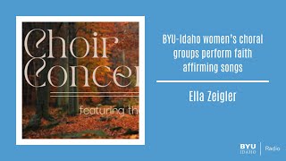 BYUIdaho women’s choral groups preform faith affirming songs [upl. by Nicram]