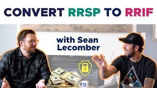 Converting your RRSP to RRIF feat Sean Lecomber of K4 Financial [upl. by Asabi]