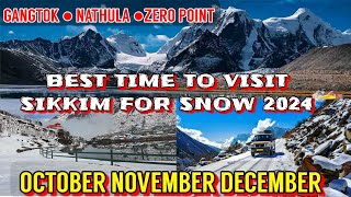 Best Time To Visit Sikkim For Snow 2024 Sikkim Tour In October November December 2024North Sikkim [upl. by Natal124]