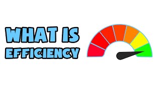 What is Efficiency  Explained in 2 min [upl. by Redfield943]