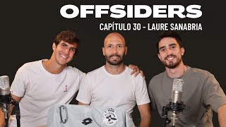 LAURE SANABRIA  Offsider 30  10 años en el DEPOR Real Madrid Alcorcón y la obsesión por llegar [upl. by Nywg]