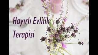 Hayırlı Evlilik Terapisi [upl. by Ynohtna]