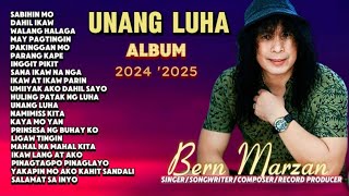 UNANG LUHA Album 2024 2025 BernMarzan originalSong [upl. by Eardna]