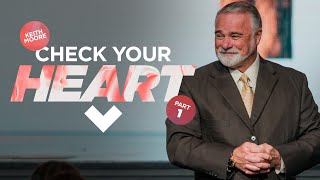 Check Your Heart Part 1  Keith Moore  September 13 2022 [upl. by Ediva]