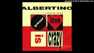 Albertino Feat David Syon  Your Love Is Crazy [upl. by Nraa]