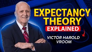 Victor Vroom’s Expectancy Theory Explained [upl. by Yewed]