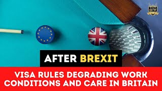 PostBrexit Visa Rules Degrading Work Conditions And Care In Britain  Outside Views UK [upl. by Minoru]