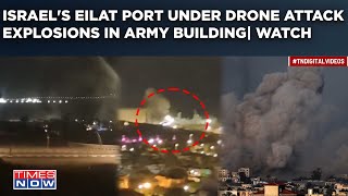 Israels Eilat Port Under Drone Attack From Iraqi Resistance Explosions Rock Army Building Watch [upl. by Lleneg]