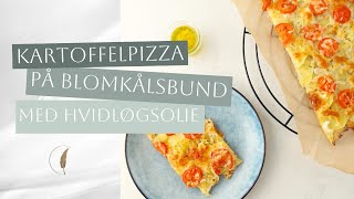 kartoffelpizza på blomkålsbund med hvidløgsolie [upl. by Peedus]