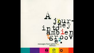 A Journey Into Ambient Groove Volume 2 1995 [upl. by Ecaj804]