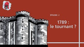 1789  le tournant   La Révolution épisode 2 [upl. by Yenohtna]