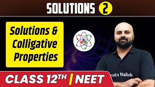 Solutions 02  Solutions amp Colligative Properties  Class 12thNEET [upl. by Maguire399]