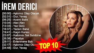 İrem Derici 2023 Türkçe Müzik 2023 Aşkımız Olay Olacak Dur Yavaş Acemi Balık Alev Alev [upl. by Aek]