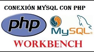 Como hacer la conexión Mysql Workbench con PHP [upl. by Stiegler]